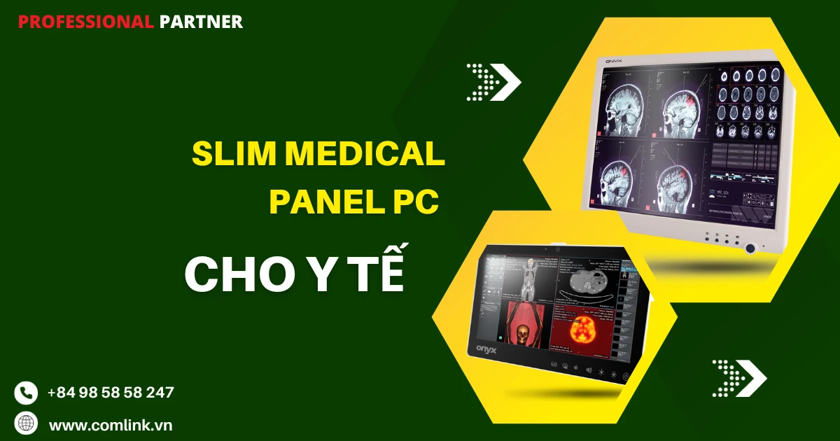 Slim Medical Panel PC Onyx Giải pháp hiệu quả ngành y tế